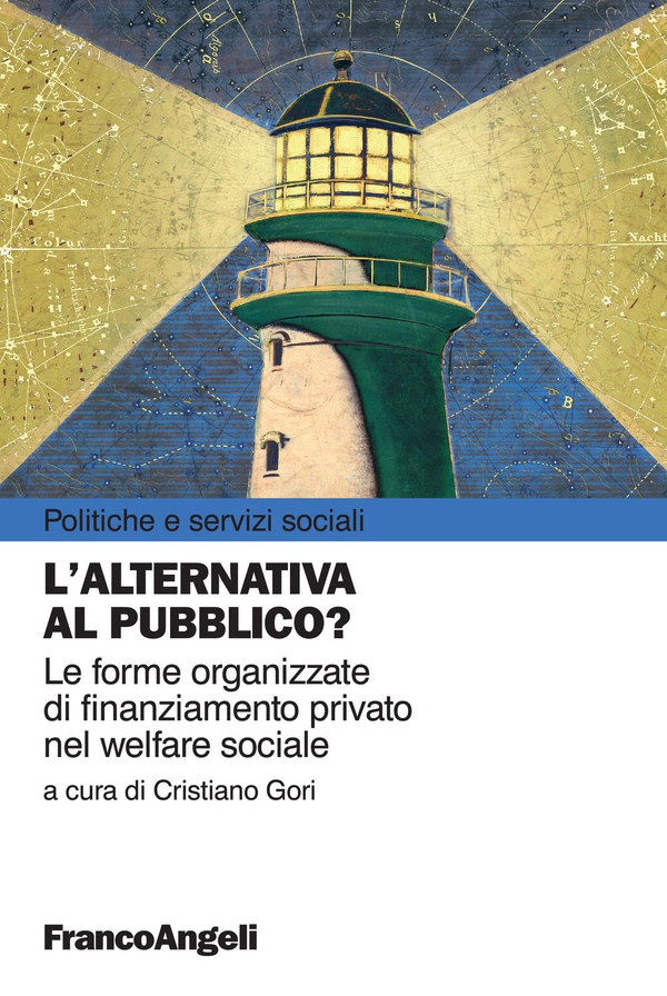 L'alternativa al pubblico? Le forme organizzate di finanziamento privato nel welfare sociale - Librerie.coop L'alternativa al pubblico? Le forme organizzate di finanziamento privato nel welfare sociale - Librerie.coop
