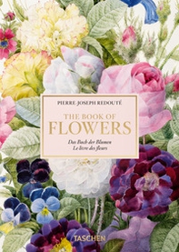 Pierre-Joseph Redouté. The book of flowers. Ediz. inglese, francese e tedesca - Librerie.coop