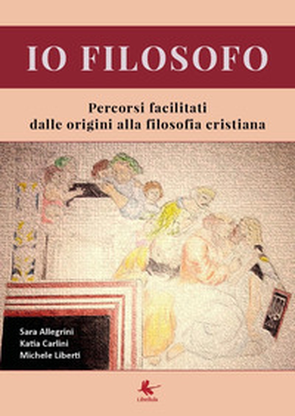 Io filosofo. Percorsi facilitati dalle origini alla filosofia cristiana - Librerie.coop Io filosofo. Percorsi facilitati dalle origini alla filosofia cristiana - Librerie.coop