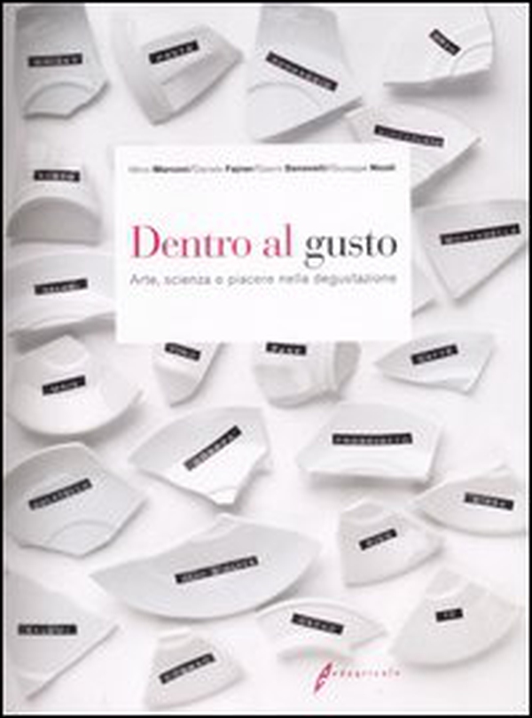Dentro al gusto. Arte, scienza e piacere nella degustazione - Librerie.coop Dentro al gusto. Arte, scienza e piacere nella degustazione - Librerie.coop
