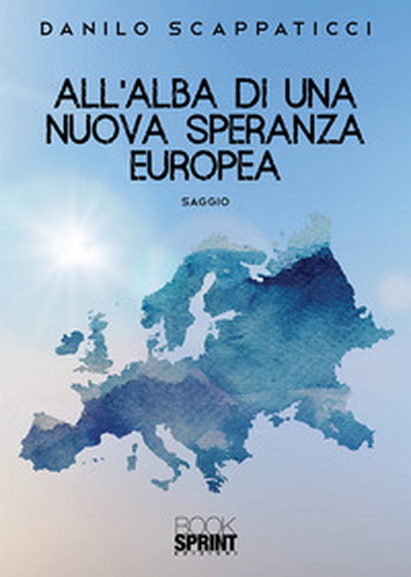 All'alba di una nuova speranza europea - Librerie.coop All'alba di una nuova speranza europea - Librerie.coop