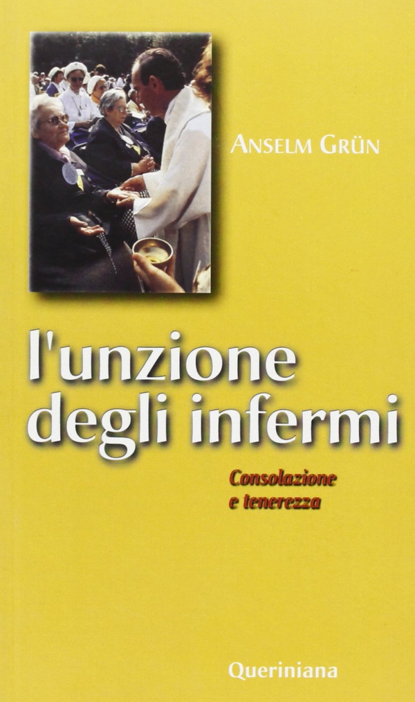 L'unzione degli infermi. Consolazione e tenerezza - Librerie.coop L'unzione degli infermi. Consolazione e tenerezza - Librerie.coop