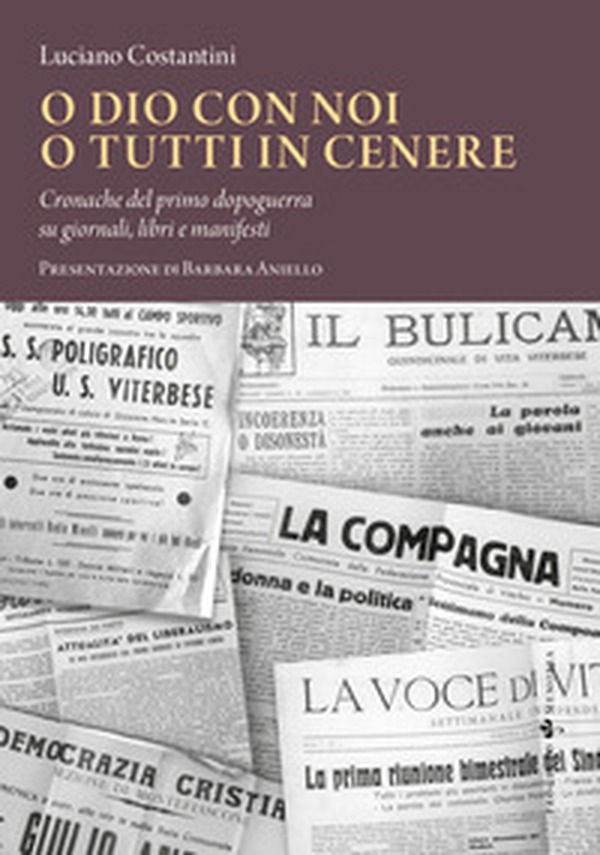 O Dio con noi o tutti in cenere. Cronache del primo dopoguerra su giornali, libri e manifesti - Librerie.coop O Dio con noi o tutti in cenere. Cronache del primo dopoguerra su giornali, libri e manifesti - Librerie.coop