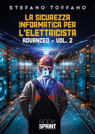 La sicurezza informatica per l'elettricista - Vol. 2 - Librerie.coop