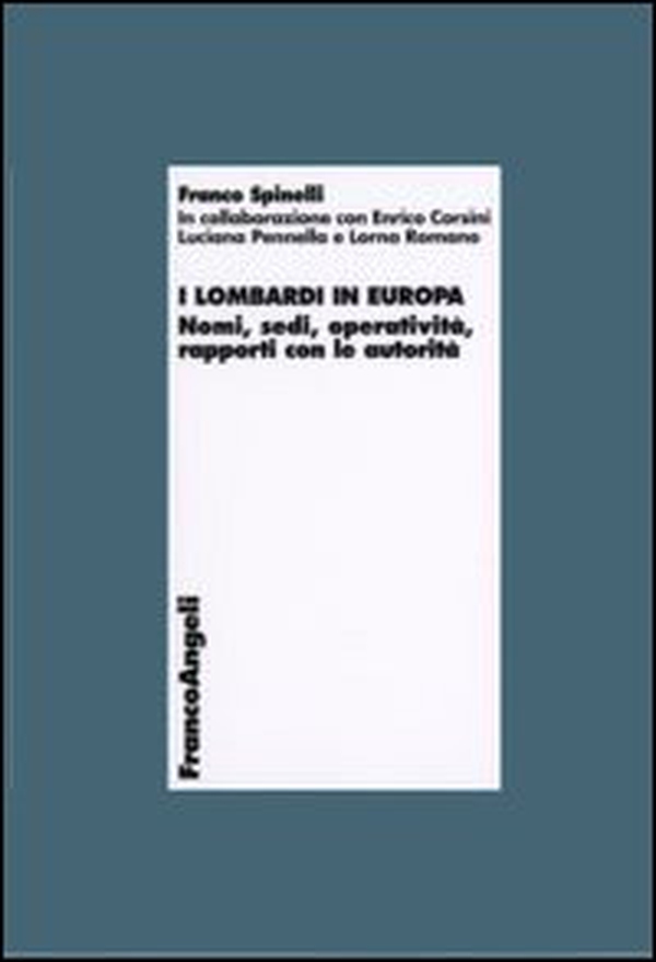 I lombardi in Europa. Nomi, sedi, operatività, rapporti con le autorità - Librerie.coop I lombardi in Europa. Nomi, sedi, operatività, rapporti con le autorità - Librerie.coop
