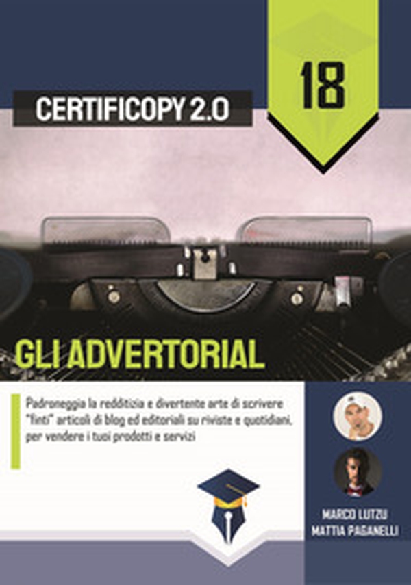 Gli advertorial. Padroneggia la redditizia e divertente arte di scrivere «finti» articoli di blog ed editoriali su riviste e quotidiani, per vendere i tuoi prodotti e servizi - Librerie.coop Gli advertorial. Padroneggia la redditizia e divertente arte di scrivere «finti» articoli di blog ed editoriali su riviste e quotidiani, per vendere i tuoi prodotti e servizi - Librerie.coop