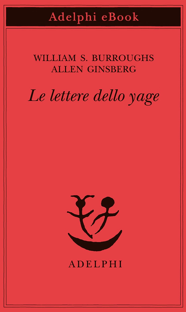Le lettere dello yage - Librerie.coop Le lettere dello yage - Librerie.coop