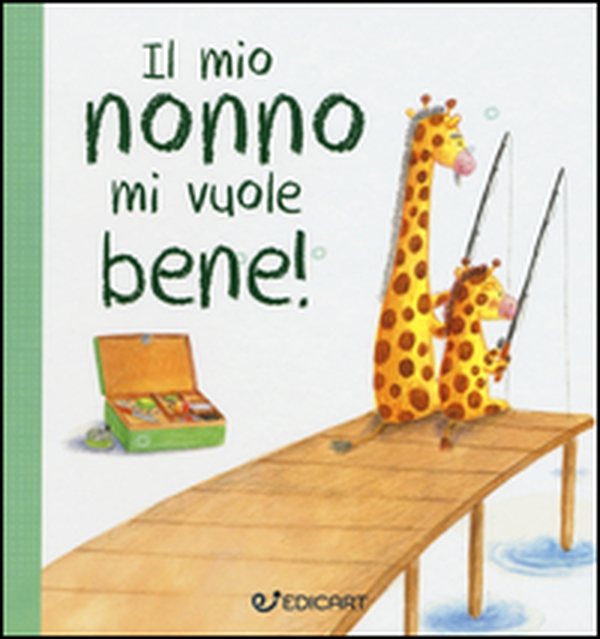 Il mio nonno mi vuole bene! Prime tenerezze - Librerie.coop Il mio nonno mi vuole bene! Prime tenerezze - Librerie.coop