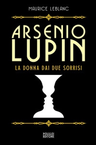 Arsenio Lupin. La donna dai due sorrisi - Vol. 3 - Librerie.coop