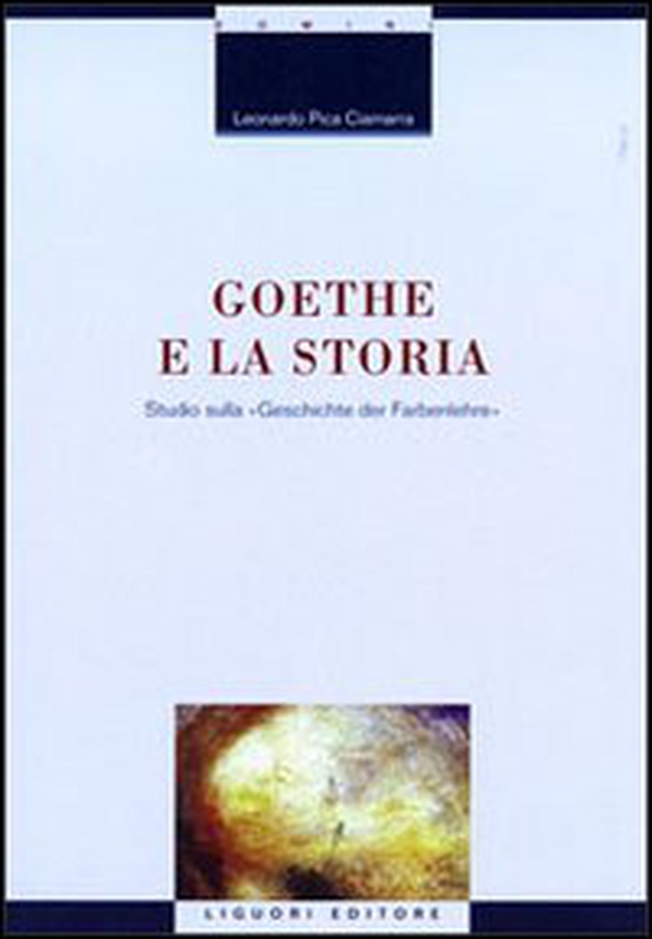 Goethe e la storia. Studio sulla «Geschichte der Farbenlehre» - Librerie.coop Goethe e la storia. Studio sulla «Geschichte der Farbenlehre» - Librerie.coop