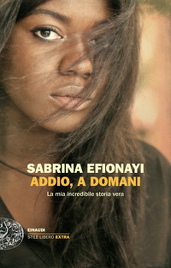Addio, a domani. La mia incredibile storia vera - Librerie.coop Addio, a domani. La mia incredibile storia vera - Librerie.coop