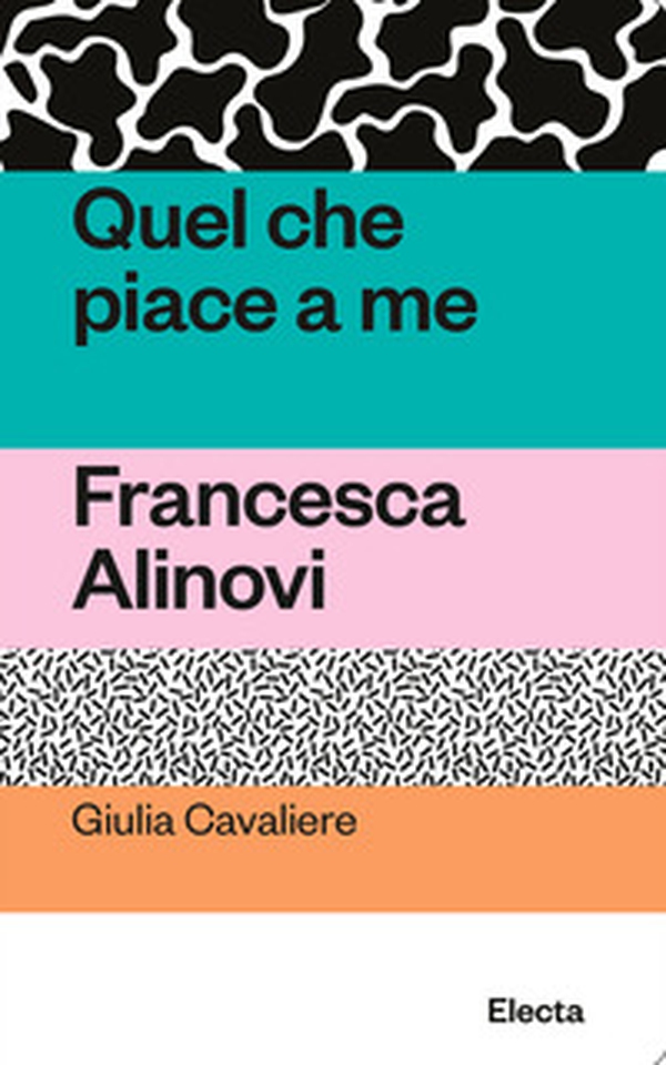 Quel che piace a me. Francesca Alinovi - Librerie.coop Quel che piace a me. Francesca Alinovi - Librerie.coop