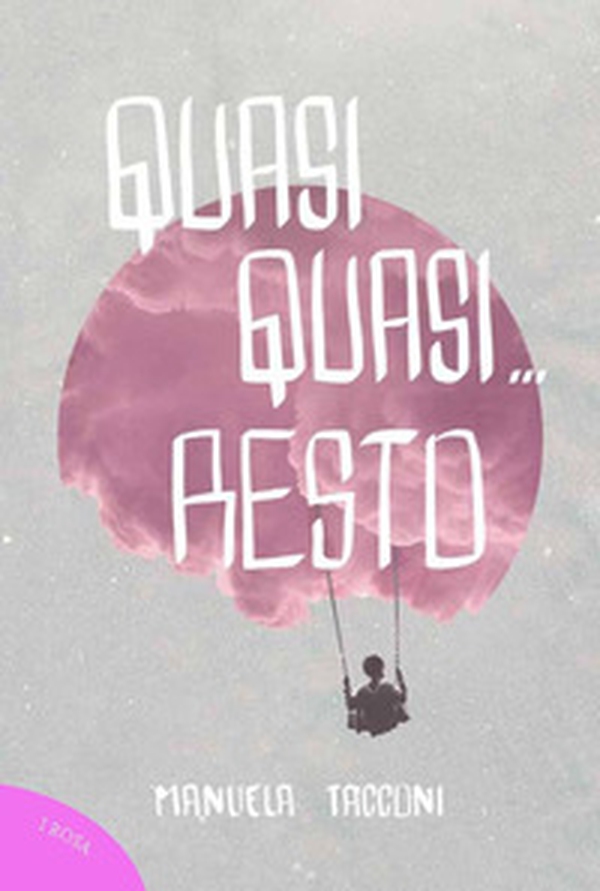 Quasi quasi... resto - Librerie.coop Quasi quasi... resto - Librerie.coop