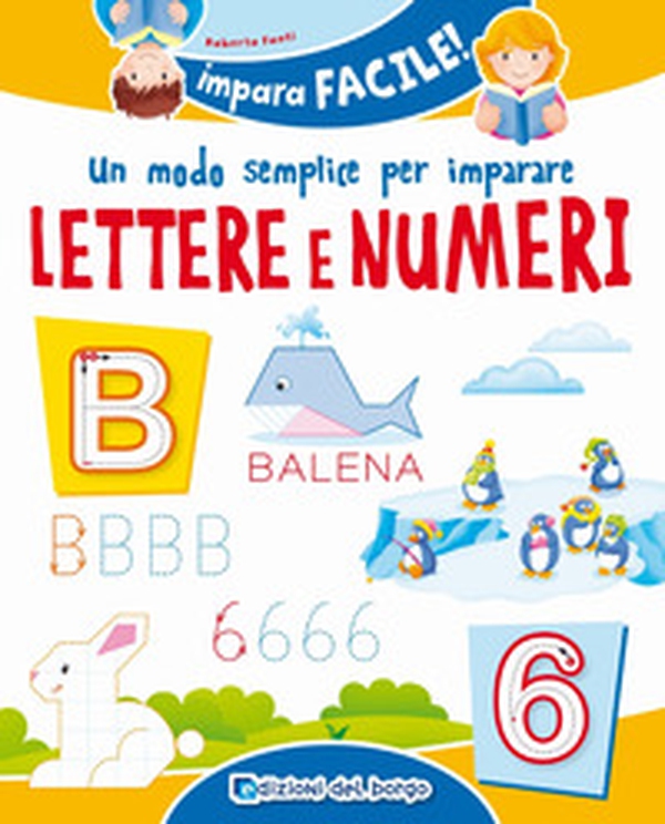 Un modo semplice per imparare lettere e numeri - Librerie.coop Un modo semplice per imparare lettere e numeri - Librerie.coop