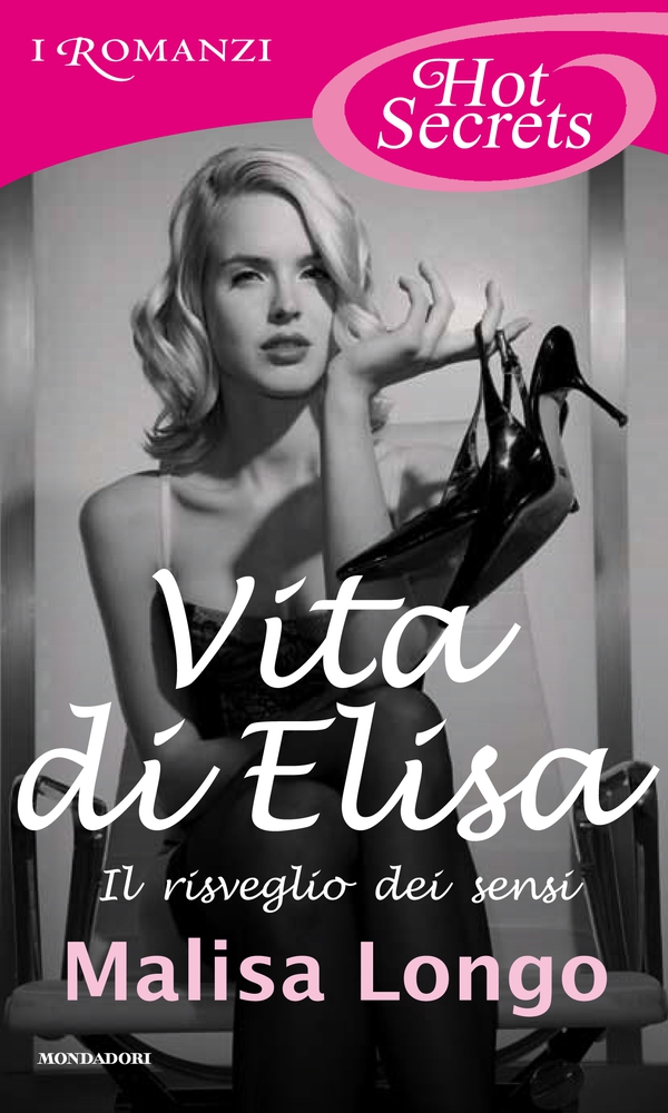 Vita di Elisa (Romanzi Hot Secrets) - Librerie.coop Vita di Elisa (Romanzi Hot Secrets) - Librerie.coop