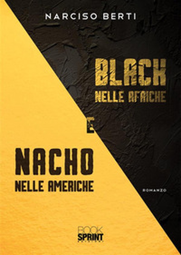Black nelle Afriche e Nacho nelle Americhe - Librerie.coop Black nelle Afriche e Nacho nelle Americhe - Librerie.coop