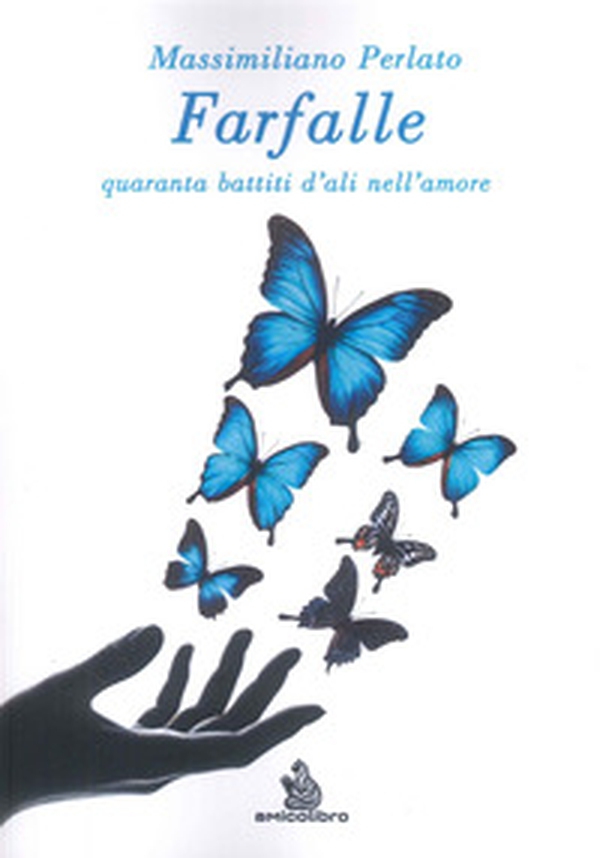 Farfalle. Quaranta battiti d'ali nell'amare - Librerie.coop Farfalle. Quaranta battiti d'ali nell'amare - Librerie.coop