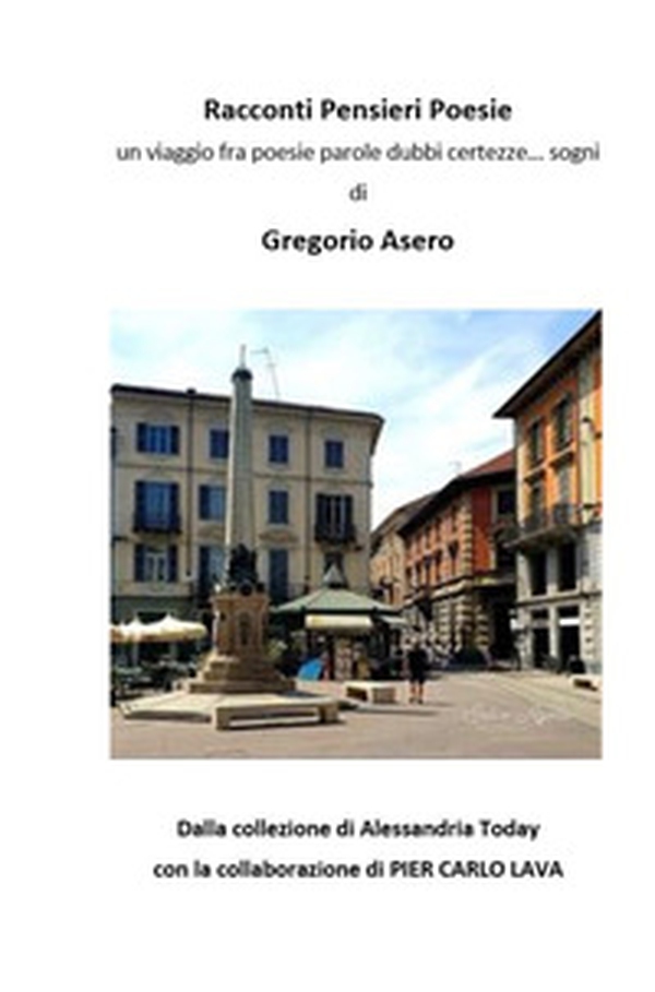Racconti pensieri poesie. Un viaggio fra poesie parole dubbi certezze... sogni - Librerie.coop Racconti pensieri poesie. Un viaggio fra poesie parole dubbi certezze... sogni - Librerie.coop