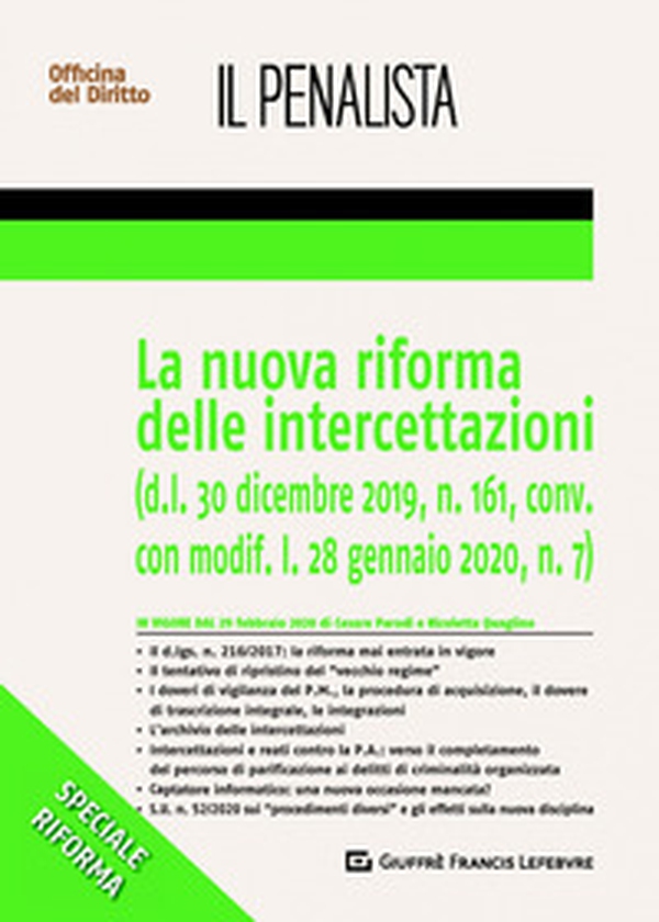 La nuova riforma delle intercettazioni (d.l. 30 dicembre 2019, n. 161, conv. con modif. l. 28 gennaio 2020, n. 7) - Librerie.coop La nuova riforma delle intercettazioni (d.l. 30 dicembre 2019, n. 161, conv. con modif. l. 28 gennaio 2020, n. 7) - Librerie.coop
