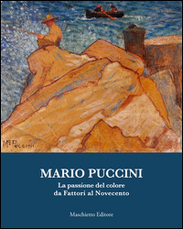 Mario Puccini. La passione del colore da Fattori al Novecento - Librerie.coop Mario Puccini. La passione del colore da Fattori al Novecento - Librerie.coop