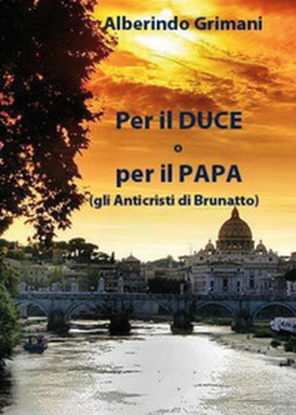 Per il duce o per il papa (gli anticristi di Brunatto) - Librerie.coop Per il duce o per il papa (gli anticristi di Brunatto) - Librerie.coop