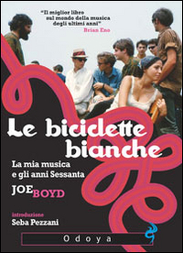 Le biciclette bianche. La mia musica e gli anni Sessanta - Librerie.coop Le biciclette bianche. La mia musica e gli anni Sessanta - Librerie.coop