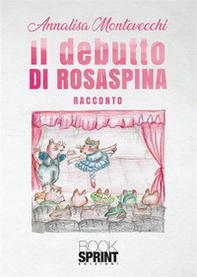 Il debutto di Rosaspina - Librerie.coop