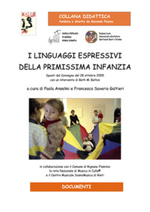 I linguaggi espressivi della primissima infanzia. Spunti dal convegno del 28 ottobre 2005 con un intervento di Beth M. Bolton - Librerie.coop I linguaggi espressivi della primissima infanzia. Spunti dal convegno del 28 ottobre 2005 con un intervento di Beth M. Bolton - Librerie.coop