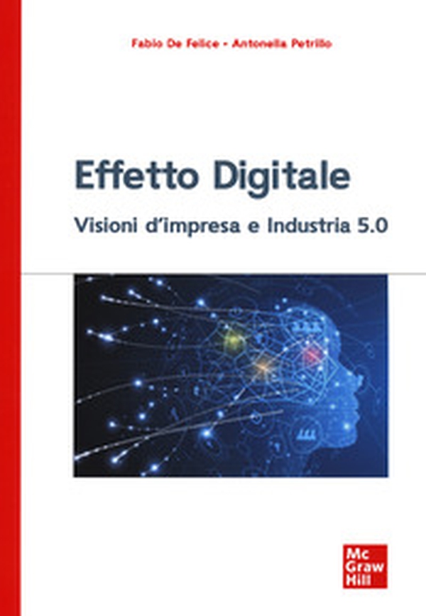 Effetto digitale. Visioni d'impresa e Industria 5.0 - Librerie.coop Effetto digitale. Visioni d'impresa e Industria 5.0 - Librerie.coop
