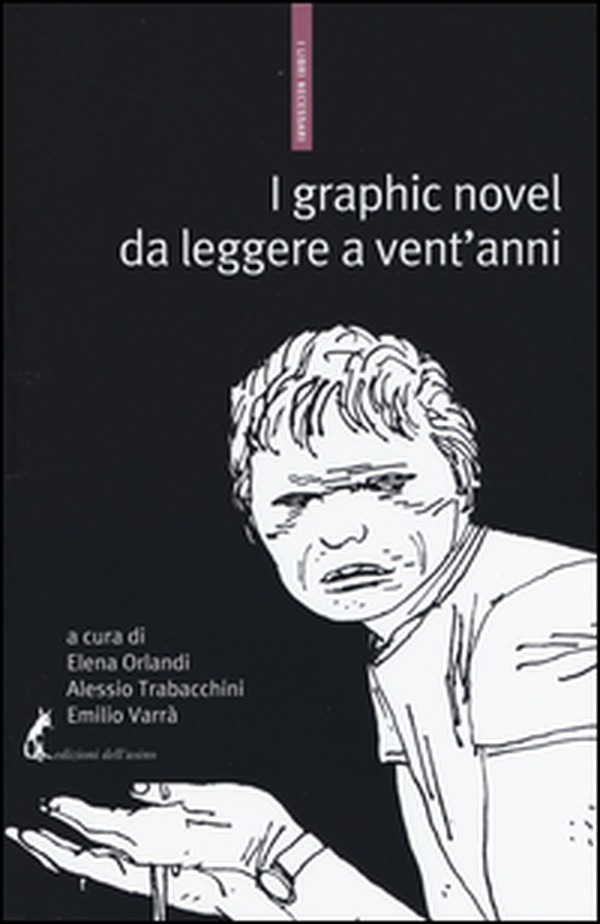 I graphic novel da leggere a vent'anni. Una bibliografia selettiva - Librerie.coop I graphic novel da leggere a vent'anni. Una bibliografia selettiva - Librerie.coop