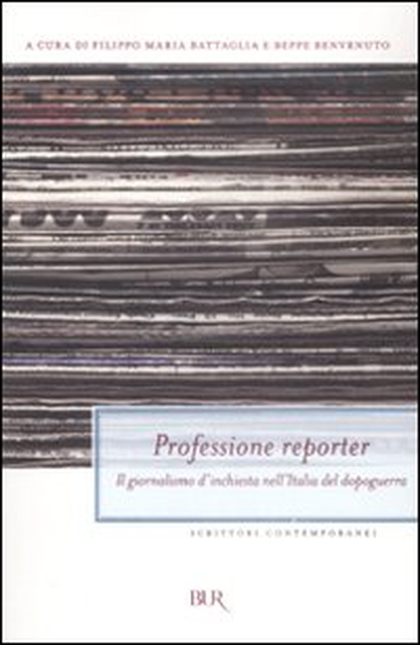 Professione reporter. Il giornalismo d'inchiesta nell'Italia del dopoguerra - Librerie.coop Professione reporter. Il giornalismo d'inchiesta nell'Italia del dopoguerra - Librerie.coop