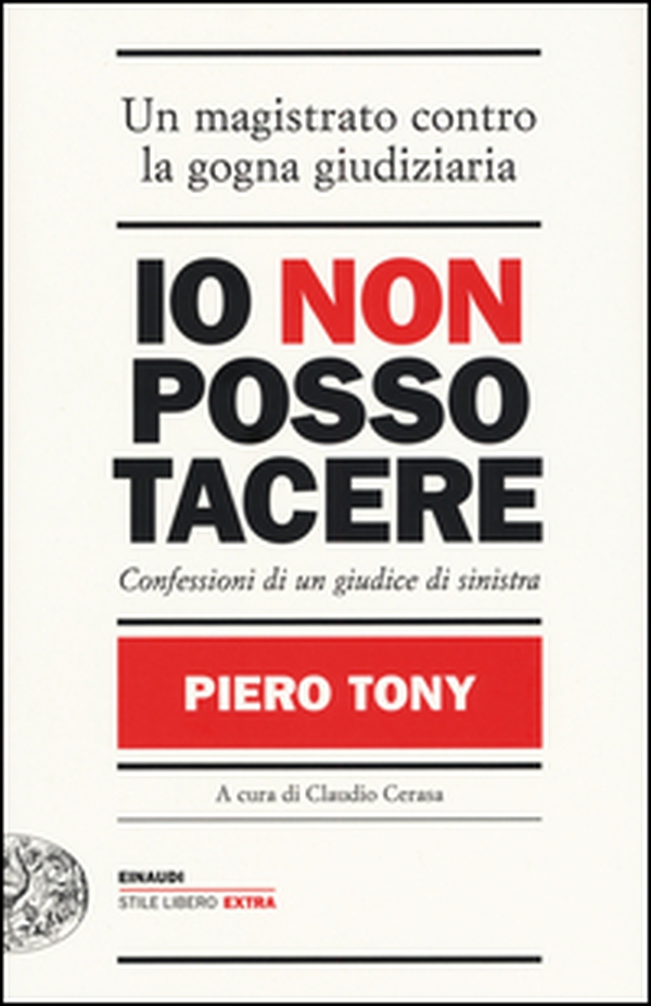 Io non posso tacere. Confessioni di un giudice di sinistra - Librerie.coop Io non posso tacere. Confessioni di un giudice di sinistra - Librerie.coop