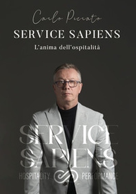 Service sapiens. L'anima dell'ospitalità - Librerie.coop