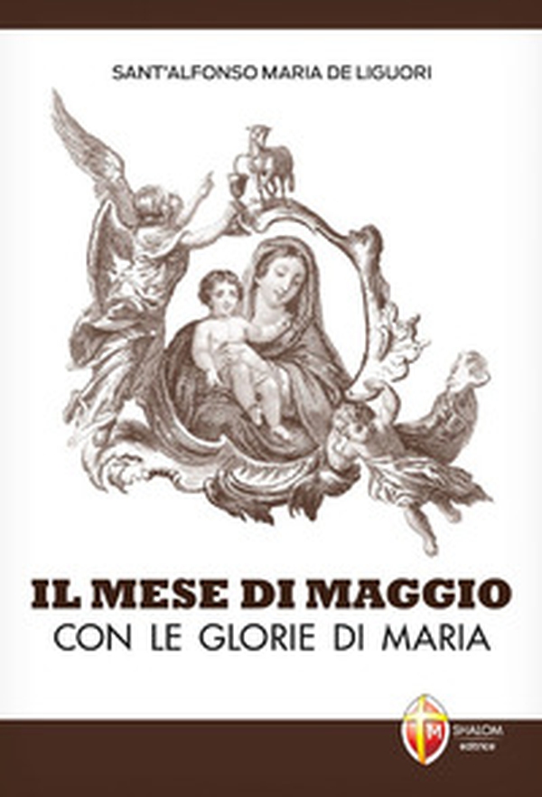 Il mese di maggio con le glorie di Maria - Librerie.coop Il mese di maggio con le glorie di Maria - Librerie.coop
