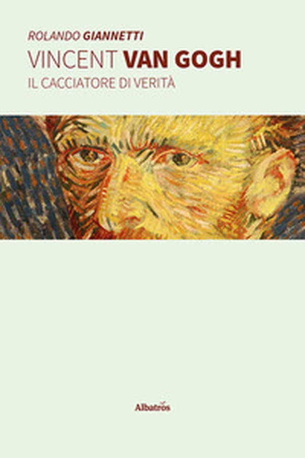 Vincent Van Gogh. Il cacciatore di verità - Librerie.coop Vincent Van Gogh. Il cacciatore di verità - Librerie.coop