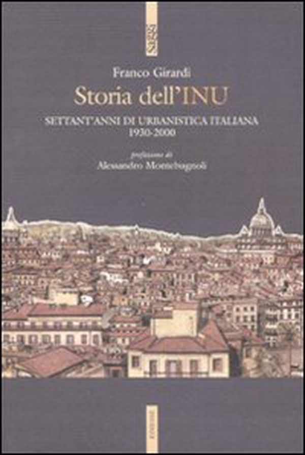 Storia dell'INU. Settant'anni di urbanistica italiana 1930-2000 - Librerie.coop Storia dell'INU. Settant'anni di urbanistica italiana 1930-2000 - Librerie.coop