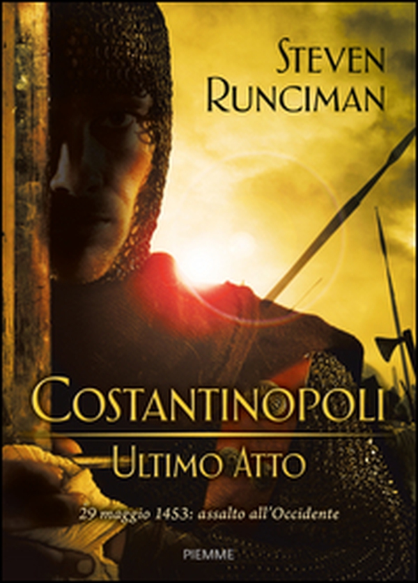 Costantinopoli, ultimo atto. 29 maggio 1453: assalto all'Occidente - Librerie.coop Costantinopoli, ultimo atto. 29 maggio 1453: assalto all'Occidente - Librerie.coop