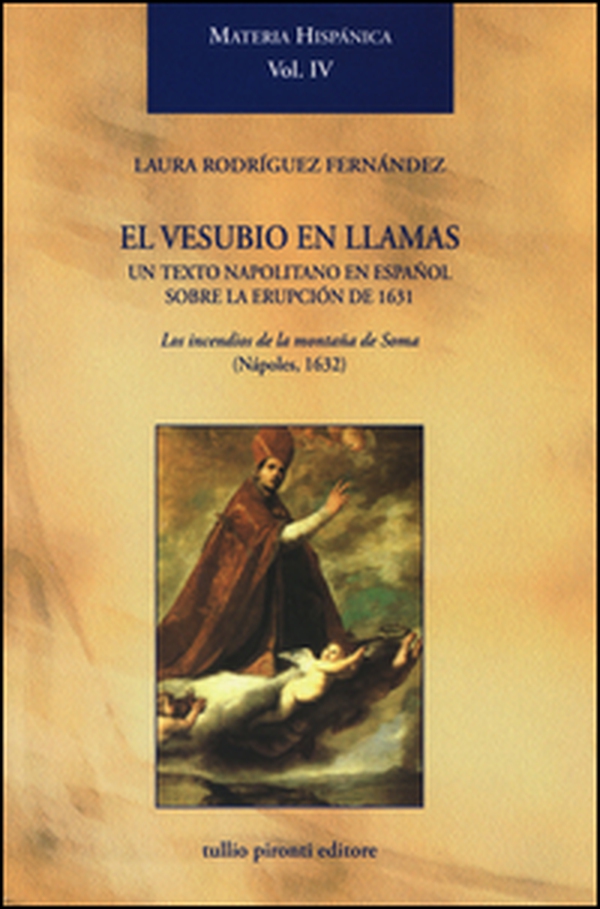 El Vesubio en llamas: un texto napolitano en español sobre la erupción de 1631. Los incendios de la montaña de Soma (Nápoles, 1632) - Librerie.coop El Vesubio en llamas: un texto napolitano en español sobre la erupción de 1631. Los incendios de la montaña de Soma (Nápoles, 1632) - Librerie.coop