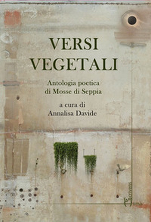 Versi vegetali. Antologia poetica di mosse di seppia - Librerie.coop Versi vegetali. Antologia poetica di mosse di seppia - Librerie.coop