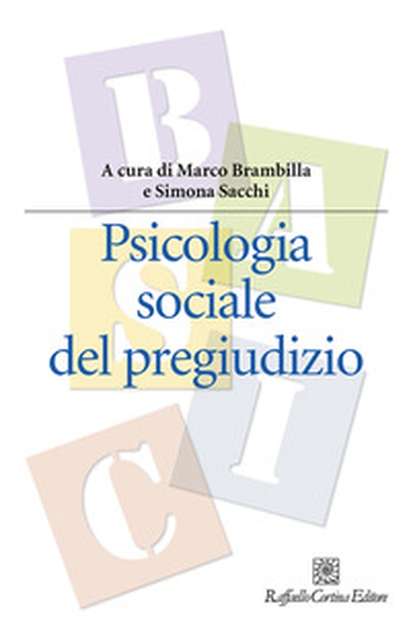 Psicologia sociale del pregiudizio - Librerie.coop Psicologia sociale del pregiudizio - Librerie.coop