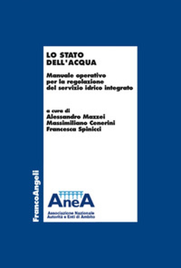 Lo stato dell'acqua. Manuale operativo per la regolazione del servizio idrico integrato - Librerie.coop Lo stato dell'acqua. Manuale operativo per la regolazione del servizio idrico integrato - Librerie.coop