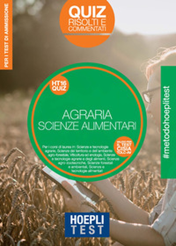 Hoepli Test. Agraria. Scienze dell'alimentazione. Quiz risolti e commentati. Per i test di ammissione - Librerie.coop Hoepli Test. Agraria. Scienze dell'alimentazione. Quiz risolti e commentati. Per i test di ammissione - Librerie.coop