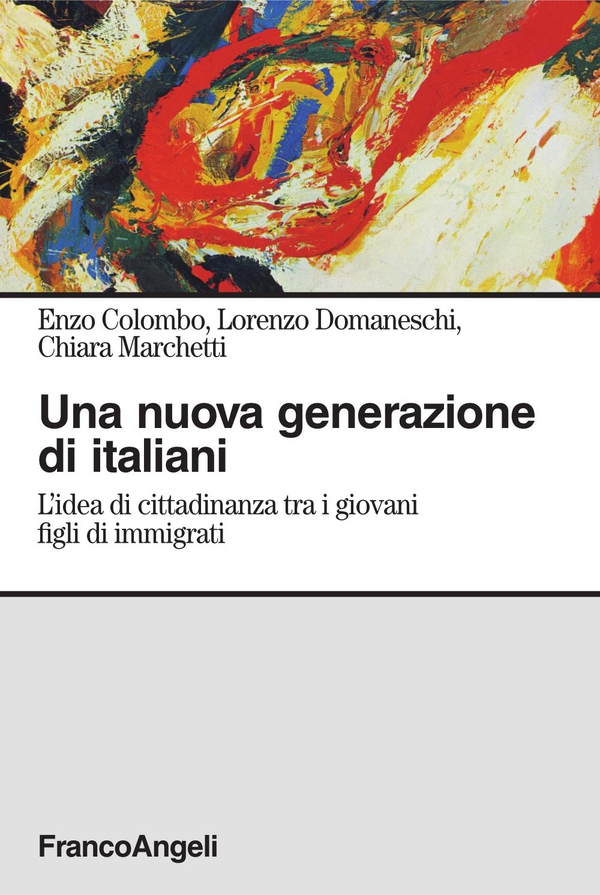 Una nuova generazione di italiani. L'idea di cittadinanza tra i giovani figli di immigrati - Librerie.coop Una nuova generazione di italiani. L'idea di cittadinanza tra i giovani figli di immigrati - Librerie.coop