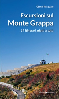 Escursioni sul Monte Grappa. 19 itinerari adatti a tutti - Librerie.coop