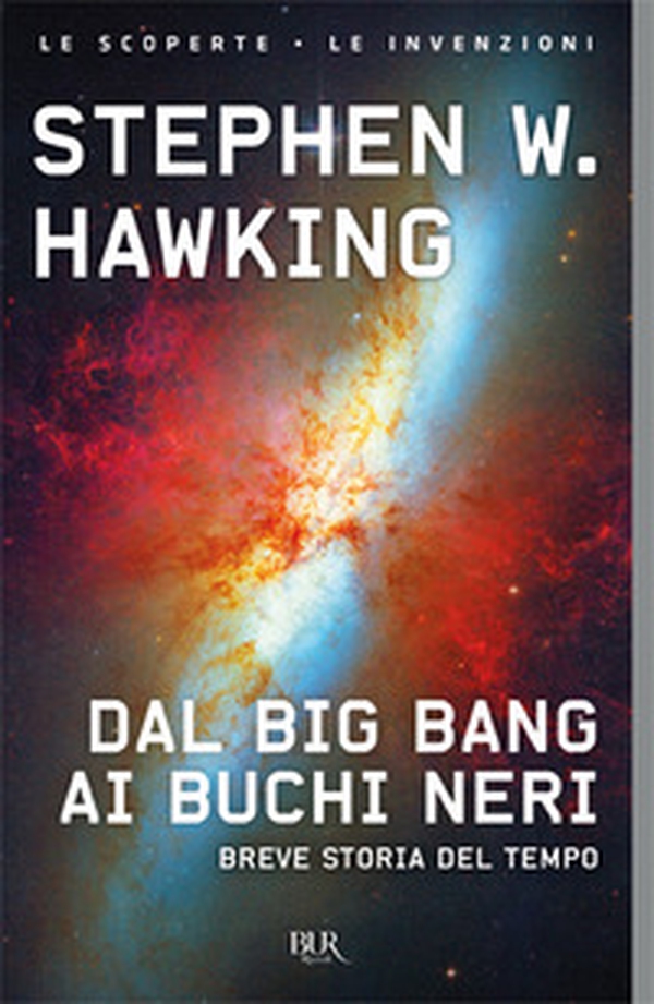Dal big bang ai buchi neri. Breve storia del tempo - Librerie.coop Dal big bang ai buchi neri. Breve storia del tempo - Librerie.coop
