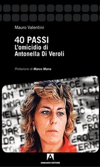 40 passi. L'omicidio di Antonella Di Veroli - Librerie.coop