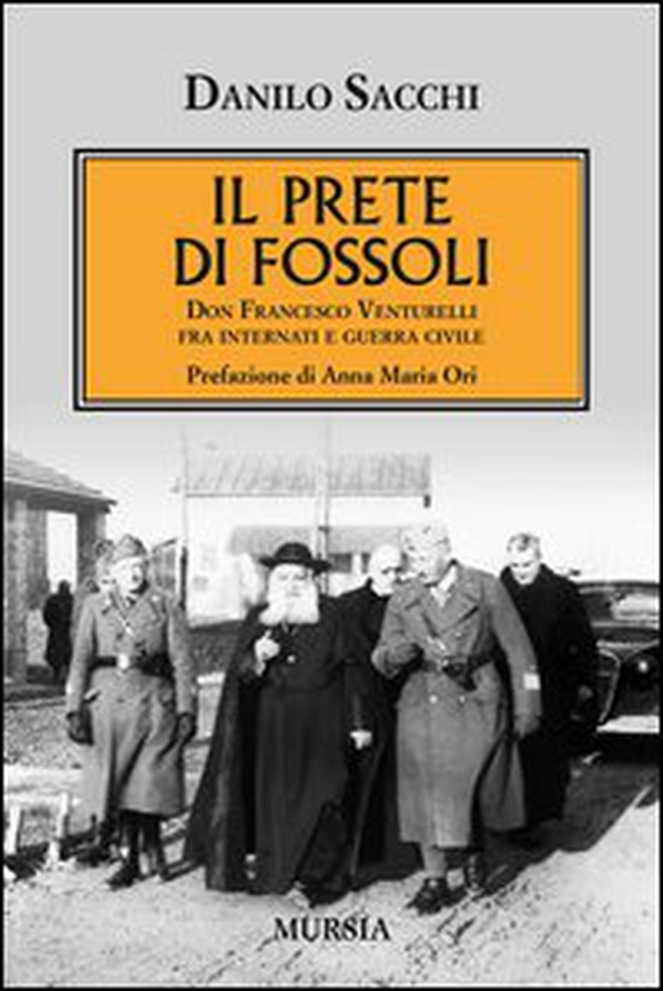 Il prete di Fossoli. Don Francesco Venturelli fra internati e guerra civile - Librerie.coop Il prete di Fossoli. Don Francesco Venturelli fra internati e guerra civile - Librerie.coop