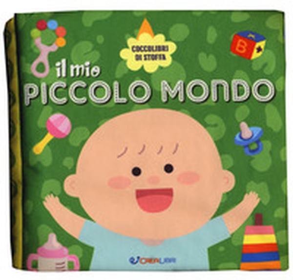 Il mio piccolo mondo. Coccolibri di stoffa - Librerie.coop Il mio piccolo mondo. Coccolibri di stoffa - Librerie.coop