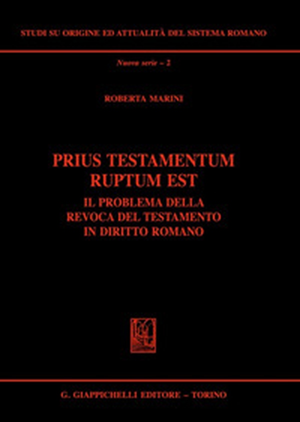 Prius testamentum ruptum est. Il problema della revoca del testamento in diritto romano - Librerie.coop Prius testamentum ruptum est. Il problema della revoca del testamento in diritto romano - Librerie.coop