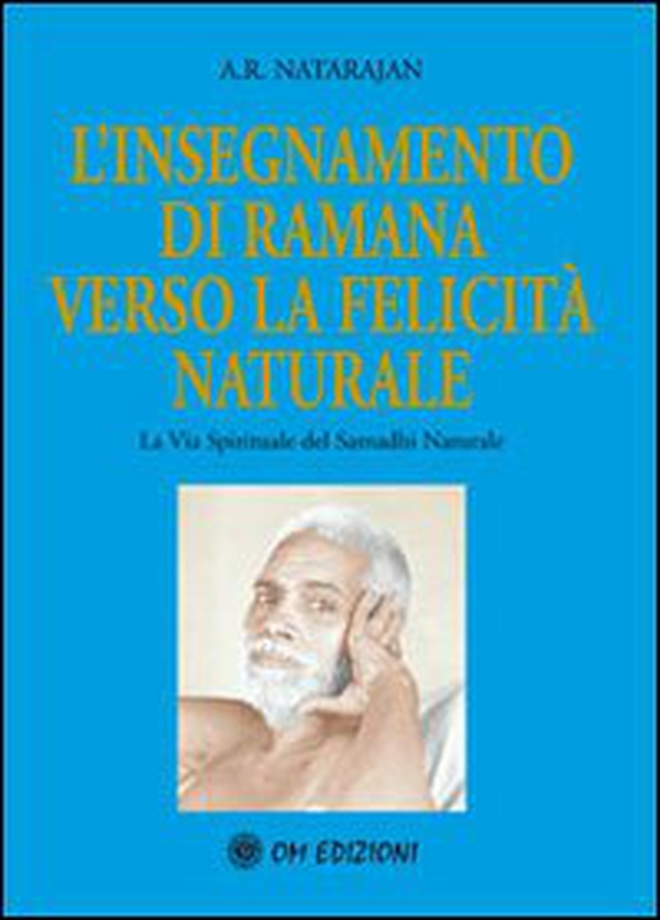 L'insegnamento di Ramana verso la felicità naturale - Librerie.coop L'insegnamento di Ramana verso la felicità naturale - Librerie.coop